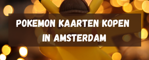 Amsterdam Pokemon kaarten